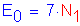 Formula: E subscript 0 = 7 times N subscript 1