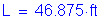 Formula: L = 46 point 875 feet