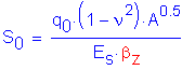 Formula: S subscript 0 = numerator (q subscript 0 times ( 1 minus nu 2 ) times A superscript 0 point 5) divided by denominator (E subscript s times beta subscript z)