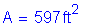 Formula: A = 597 feet squared