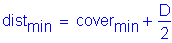 Formula: dist subscript min = cover subscript min + numerator (D) divided by denominator (2)