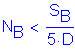 Formula: N subscript B less than numerator (S subscript B) divided by denominator (5 times D)