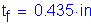 Formula: t subscript f = 0 point 435 inches