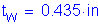 Formula: t subscript w = 0 point 435 inches