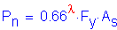 Formula: P subscript n = 0 point 66 superscript lamda times F subscript y times A subscript s