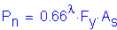 Formula: P subscript n = 0 point 66 superscript lamda times F subscript y times A subscript s