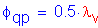 Formula: phi subscript qp = 0 point 5 times lamda subscript v