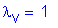 Formula: lamda subscript v = 1