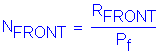 Formula: N subscript FRONT = numerator (R subscript FRONT) divided by denominator (P subscript f)