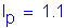 Formula: I subscript p = 1 point 1