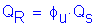 Formula: Q subscript R = phi subscript u times Q subscript s