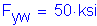 Formula: F subscript yw = 50 ksi