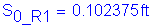 Formula: S subscript 0_R1 = 0 point 102375 feet