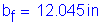 Formula: b subscript f = 12 point 045 inches