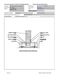 This data sheet shows the connection between a Precast Column and Precast Spread Footing. The detail was submitted by PCI Northeast Bridge Technical Committee. The connection is made using a proprietary grouted splice coupler. The coupler is a steel casting that filled with grout after insertion of the reinforcing bars from each end. The coupler is cast into either the pier column or the footing. Reinforcing bars project from one element into the couplers. The connection is made by pumping grout into the coupler through ports.