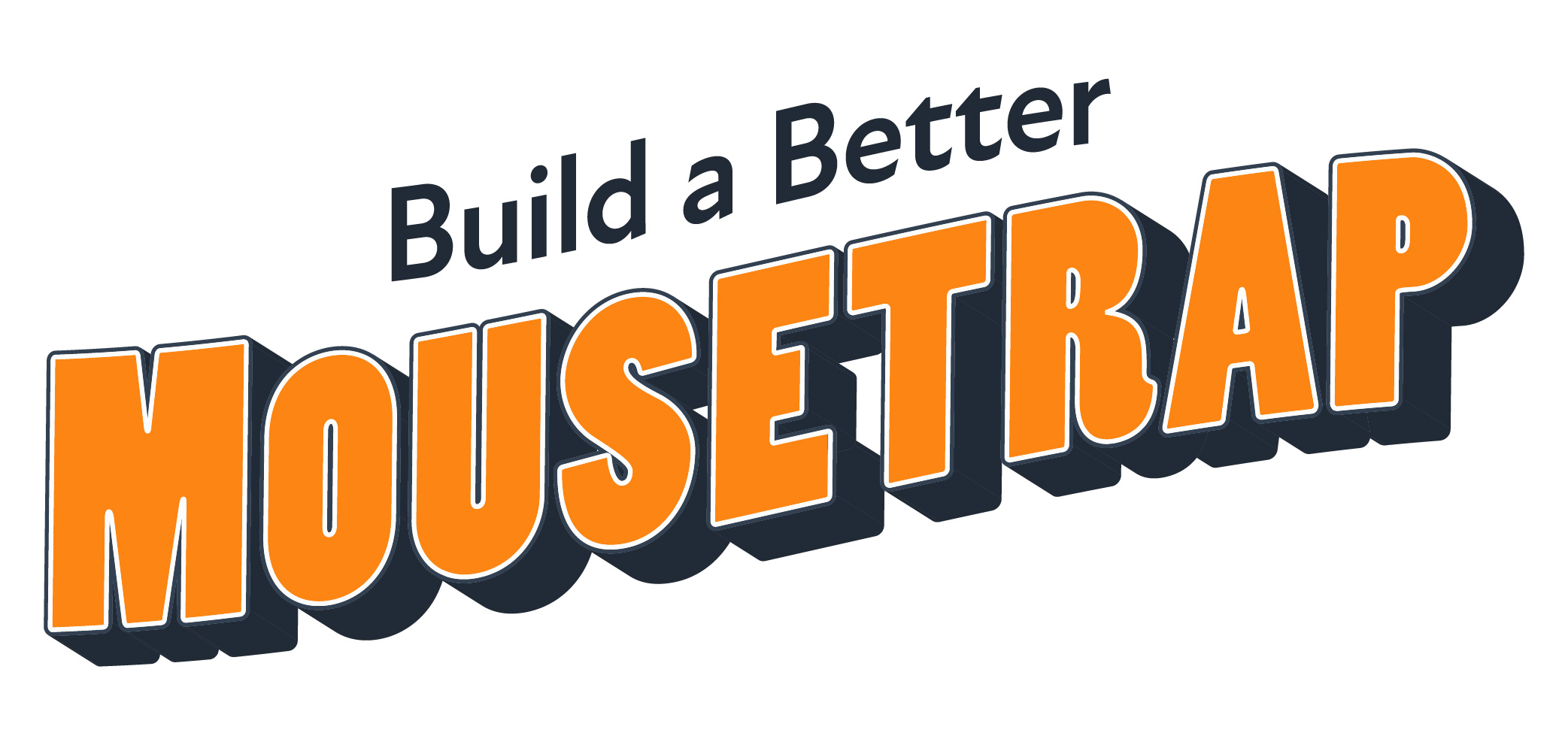 Build a Better Mousetrap