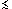 Less than or approximately equal to