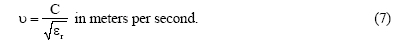 equation: upsilon = C divided by the square root of Epsilon sub r.  in meters per second.  (7)