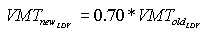 New VMT fraction for LDV equals 0.70 multiplied by the old VMT fraction for LDV.