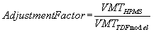 AdjustmentFactor = VMT<sub>HMPS</sub>/VMT<sub>TDFmodel</sub>