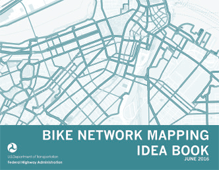 Cover grpahic of FHWA Bike Mapping Network Idea Book.
