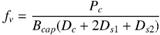 Equation C-8.13.2-2. Equation. f subscript v equals P subscript c divided by the product of B subscript cap times the sum of D subscript c plus 2 times D subscript s1 plus D subscript s2 end of sum. Equation C-8.13.2-2. Equation. f subscript v equals P subscript c divided by the product of B subscript cap times the sum of D subscript c plus 2 times D subscript s1 plus D subscript s2 end of sum.