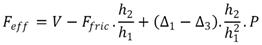 F subscript eff equals V minus the product of F subscript fric times the quotient of h subscript 2 divided by h subscript 1, plus the product of parenthesis, Δ subscript 1 minus Δ subscript 3, close parenthesis, times the quotient of h subscript 2 divided by h subscript 1 squared, times P.