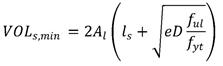 VOL subscript s,min equals 2 times A subscript l times parenthesis, l subscript s plus the square root of the quantity of e times D times the quotient of f subscript ul divided by f subscript yt, close parenthesis.