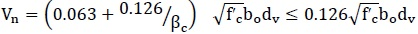 V subscript n equals the product of the sum of 0.063 plus the quotient 0.126 divided by Beta subscript c, end of sum, times square root of f prime subscript c times b subscript 0 times d subscript v. That quantity may not be greater than 0.126 times square root of f prime subscript c times b subscript 0 times d subscript v.