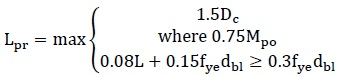 . L subscript pr equals the maximum of the product of 1.5 times D subscript c, or where the product 0.75 times M subscript po, or the sum of the product 0.08 times L plus the product 0.15 times f subscript ye times d subscript bl is greater or equal than the product 0.3 times f subscript ye times d subscript bl.