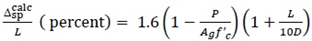 Delta superscript calc subscript sp divided by L (percent) equals 1.6 times the sum of 1 minus P divided by the product A subscript g times f prime subscript c, end of sum, times the sum of 1 plus L divided by the product 10 times d, end of product, end of sum.