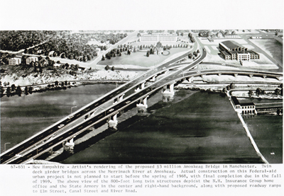 New Hampshire Artist's rendering of the proposed $3 million Amoskeag Bridge in Manchester.  Twin deck girder bridges across the Merrick River at Amoskeag.  Actual construction on the Federal-aid urban project is not planned to start before the spring of 1968, with final completion due in the fall of 1969.  The above view of the 800-foot long twin structures depicts the N.H.  Insurance Group home office and the State Armory in the center and right-hand background, along with proposed roadway ramps to Elm Street, Canal Street and River Road.