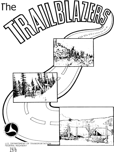 The Trailblazers cover page.  Three graphics of early highway construction, DOT logo, Federal Highway Administration, 1976