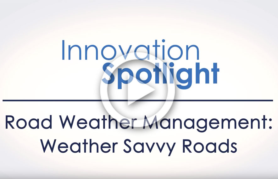 Innovation Spotlight: Road Weather Managemen Savvy Roads video