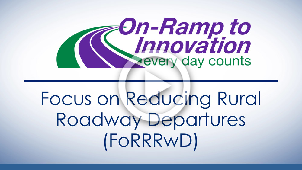 Focus on Reducing Rural Roadway Departures (FoRRRwD) video spotlight