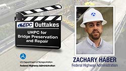 Branded thumbnail for EDC Outtakes - "UHPC for Bridge Preservation and Repair." Photo of man at right, identified in text as 'Zachary Haber, Federal Highway Administration.'