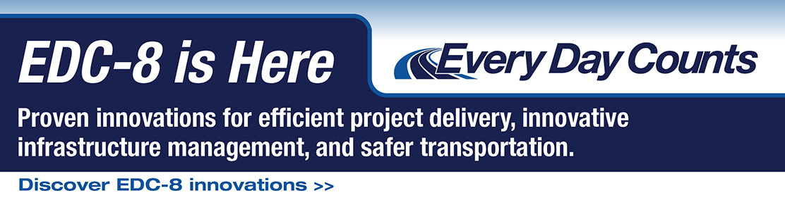 EDC-8 is here. Proven innovations for efficient project delivery, innovative infrastructure management, and safer, efficient transportation. Discover EDC-8 Innovations.