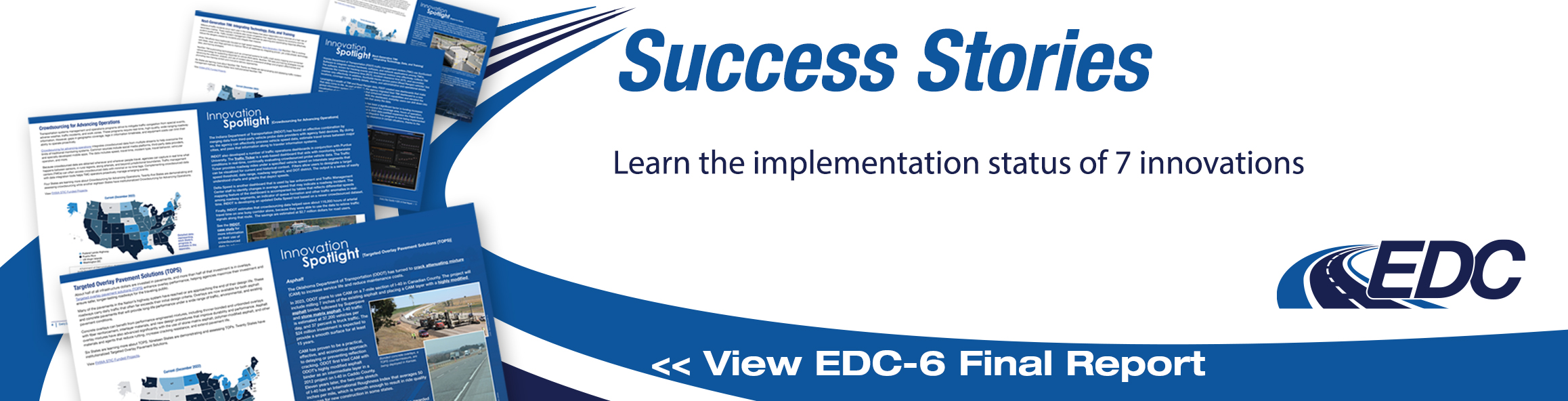 Text reads â€œSuccess Stories. Learn the implementation status of 7 innovations. View EDC-6 Final Report.â€� Image depicts pages of the report and the EDC logo.