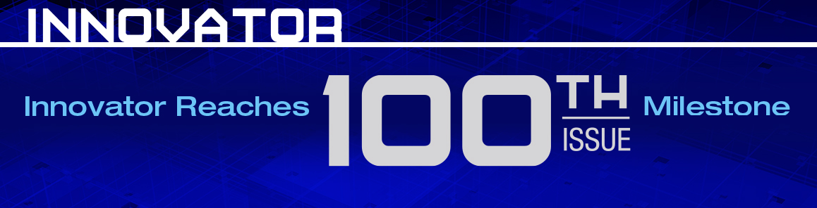 Innovator Reaches 100th Issue Milestone.