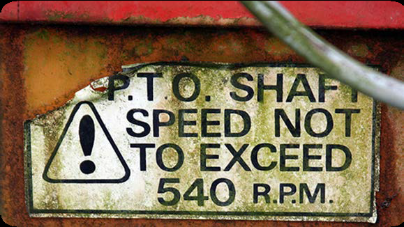 sign that reads: P.T.O. Shaft speed not to exceed 540 rpm