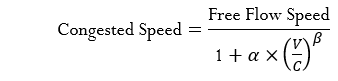 Congested Speed = Free Flow Speed / (1 + a x (V/C)Î± )