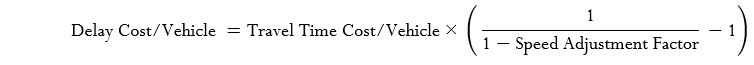 Delay Cost/Vehicle  = Travel Time Cost/Vehicle x  [1/(1- Speed Adjustment Factor) - 1)]    