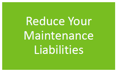 Reduce Your Maintenance Liabilities