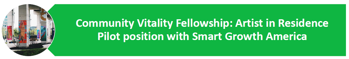 Image: Community Vitality Fellowship: Artist in Residence Pilot position with Smart Growth America