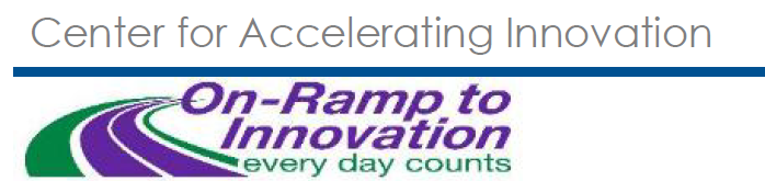 Center for Accelerating Innovation: On-Ramp to Innovation - every day counts
