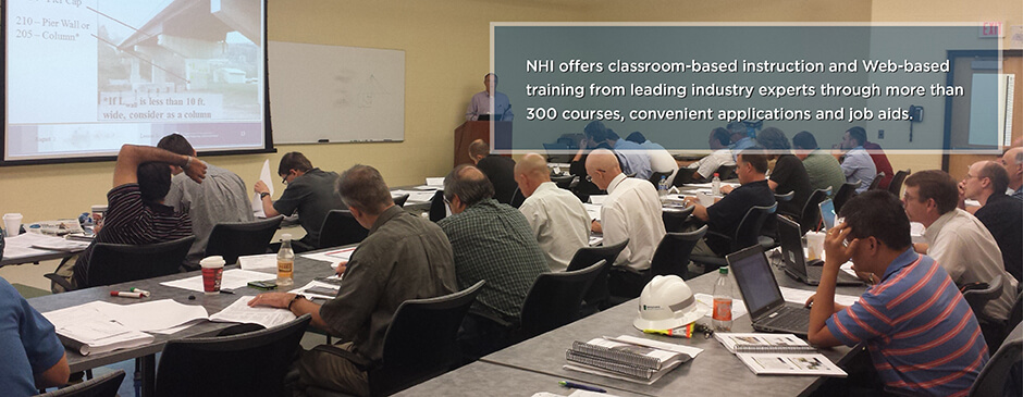NHI offers classroom-based instruction and web-based training from leading industry experts through more than 300 courses, convenient applications, and job aids.