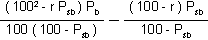 {[(100 squared minus r P-sub-sb) P-sub-b] divided by [100(100 minus P-sub-sb)]} minus {[(100 minus r) P-sub-sb] divided by (100 minus P-sub-sb)}