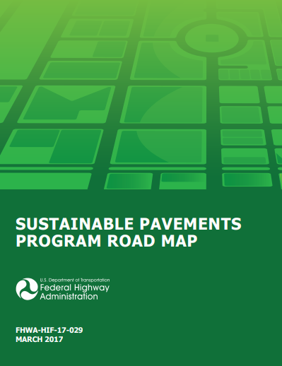 The cover of Sustainable Pavements Program Road Map, published by FHWA in March 2017, is shown. The publication number is FHWA-HIF-17-029.
