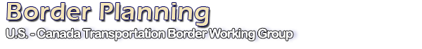US-Canada Transportation Border Working Group