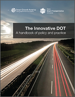 Cover art for the 2012 Innovative DOT handbook, which shows a highway with speed photography showing a trail of car headlights and taillights. The Smart Growth America and State Smart Transportation Initiative logos are on the top of the page.